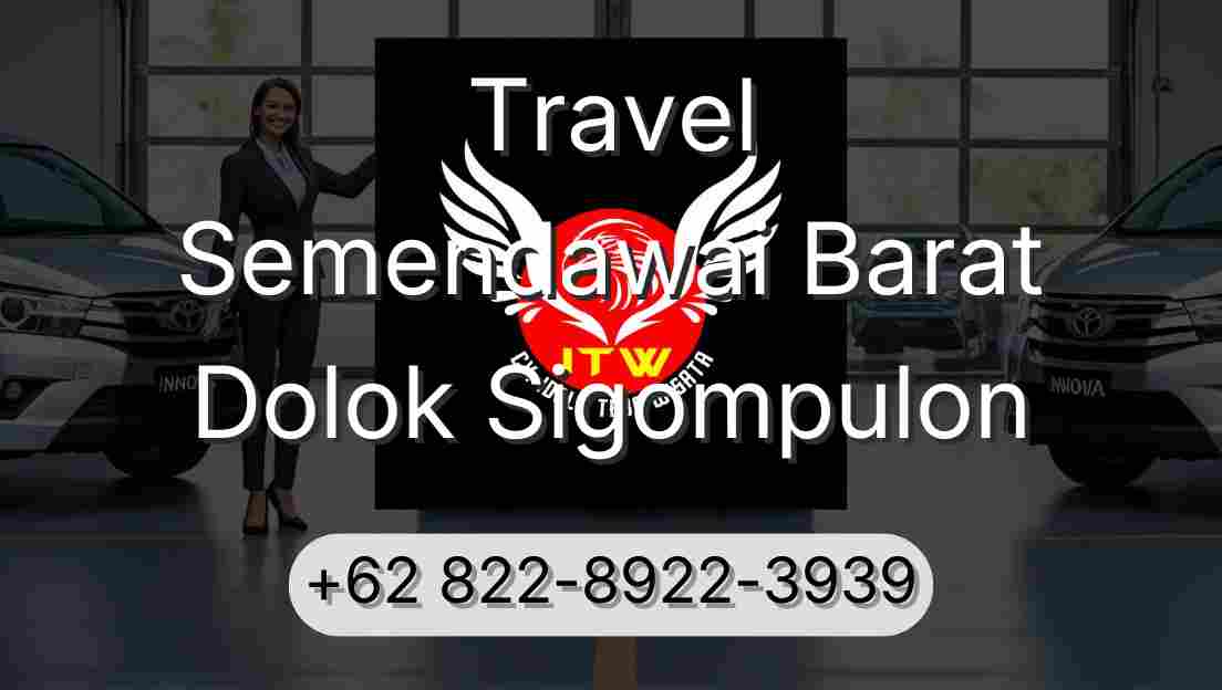 Travel Semendawai Barat Dolok Sigompulon