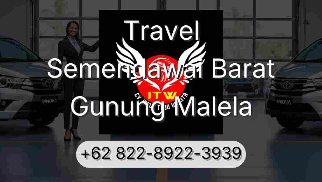 Travel Semendawai Barat Gunung Malela