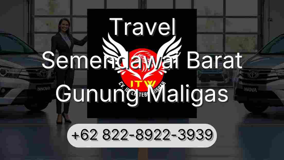 Travel Semendawai Barat Gunung Maligas