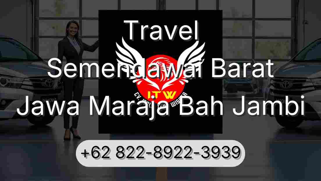 Travel Semendawai Barat Jawa Maraja Bah Jambi