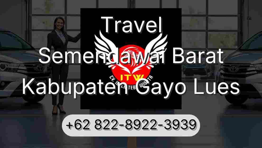 Travel Semendawai Barat Kabupaten Gayo Lues