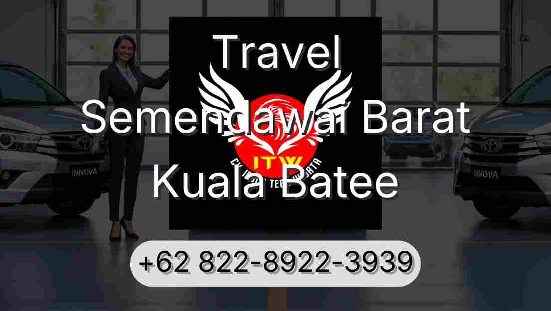 Travel Semendawai Barat Kuala Batee