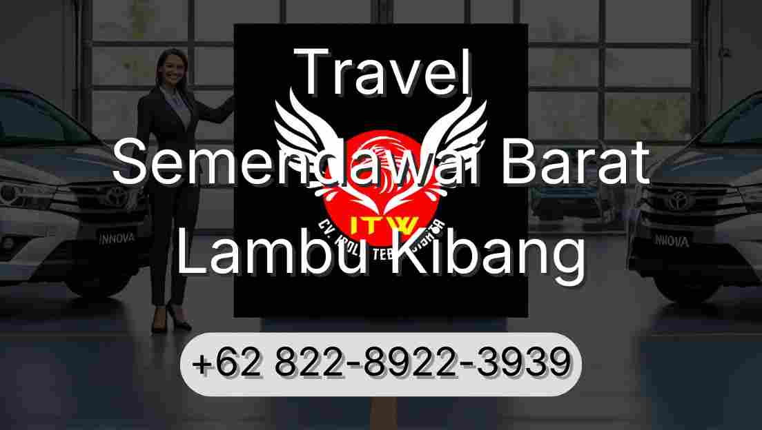 Travel Semendawai Barat Lambu Kibang