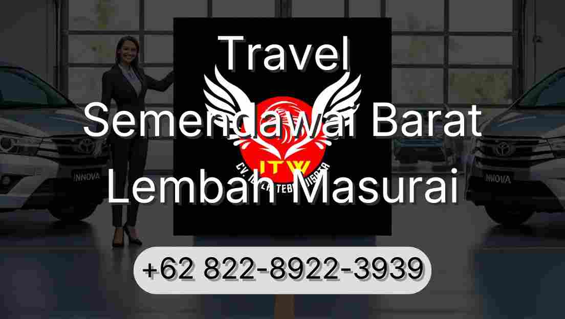 Travel Semendawai Barat Lembah Masurai
