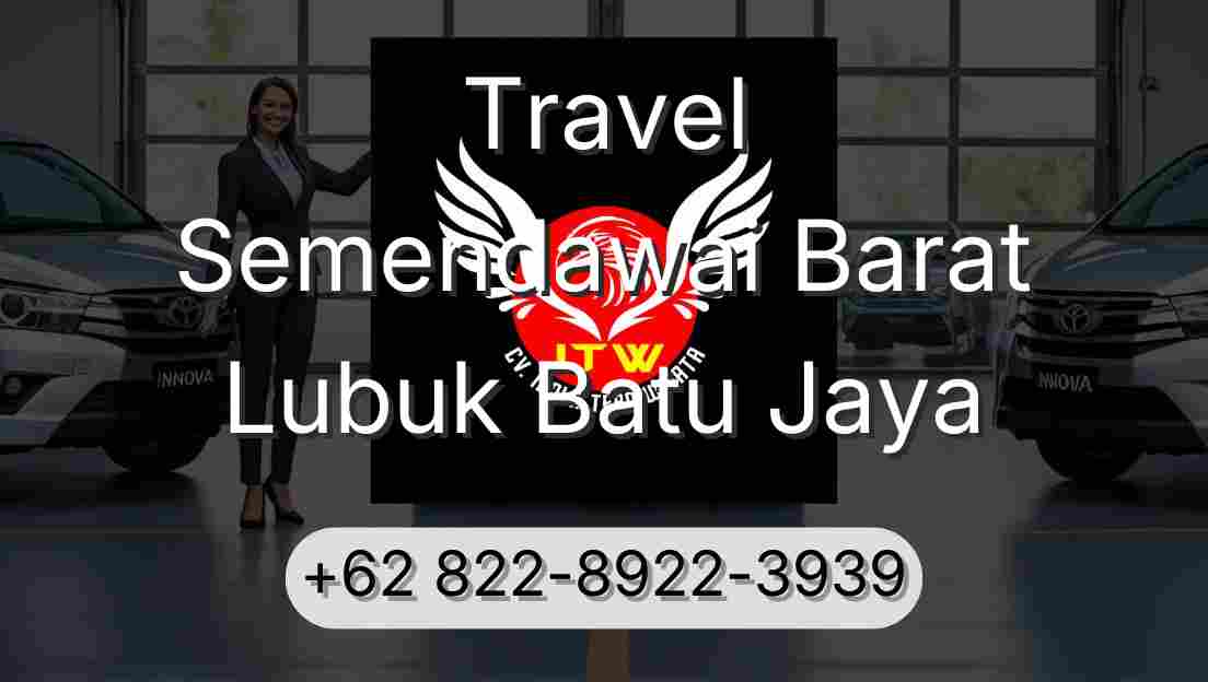 Travel Semendawai Barat Lubuk Batu Jaya