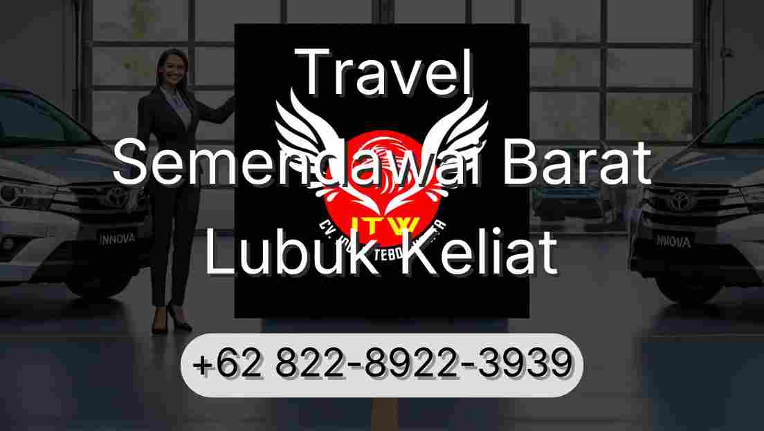 Travel Semendawai Barat Lubuk Keliat