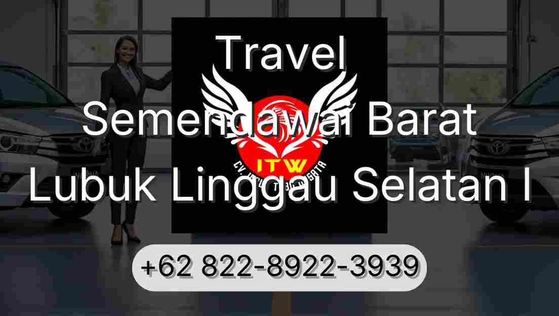 Travel Semendawai Barat Lubuk Linggau Selatan I