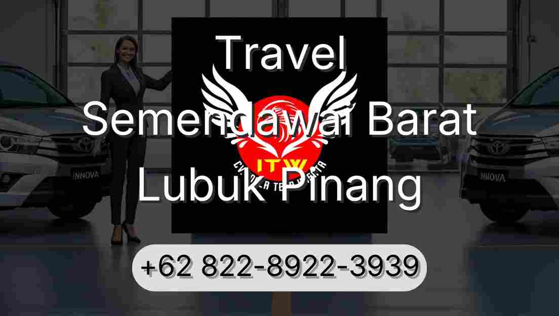 Travel Semendawai Barat Lubuk Pinang