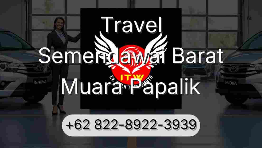 Travel Semendawai Barat Muara Papalik