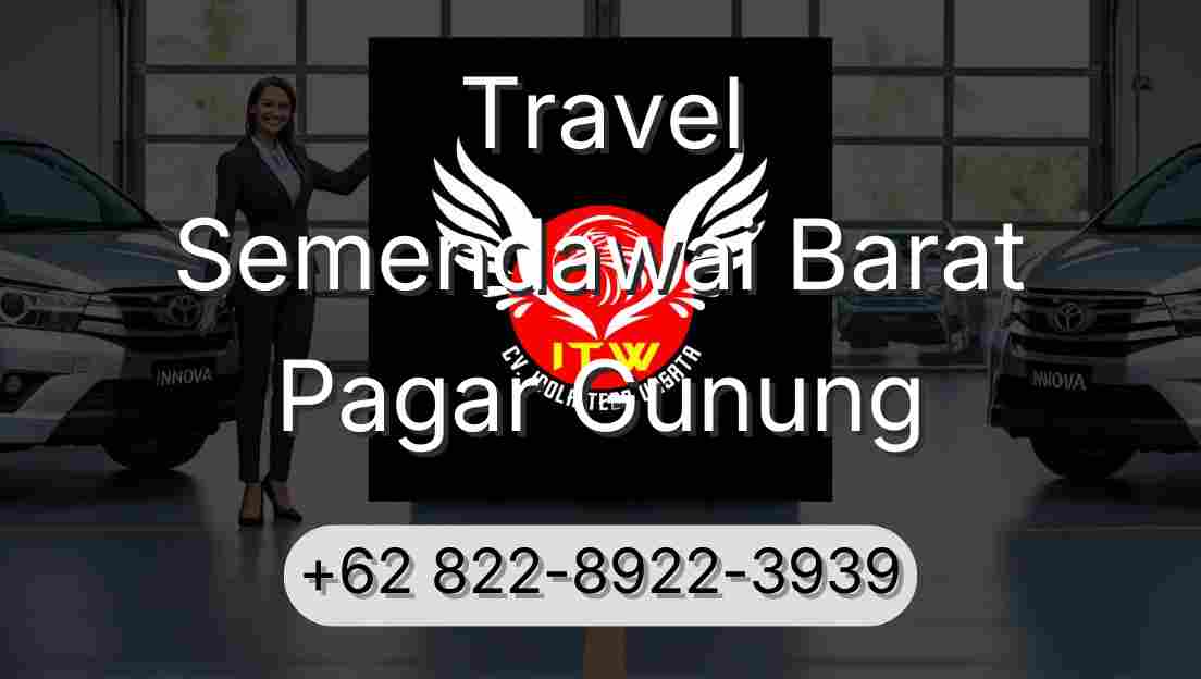 Travel Semendawai Barat Pagar Gunung