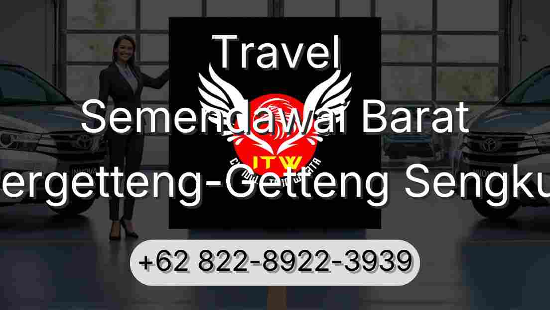 Travel Semendawai Barat Pergetteng-Getteng Sengkut