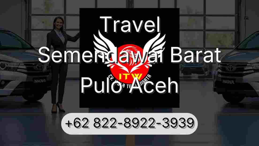 Travel Semendawai Barat Pulo Aceh
