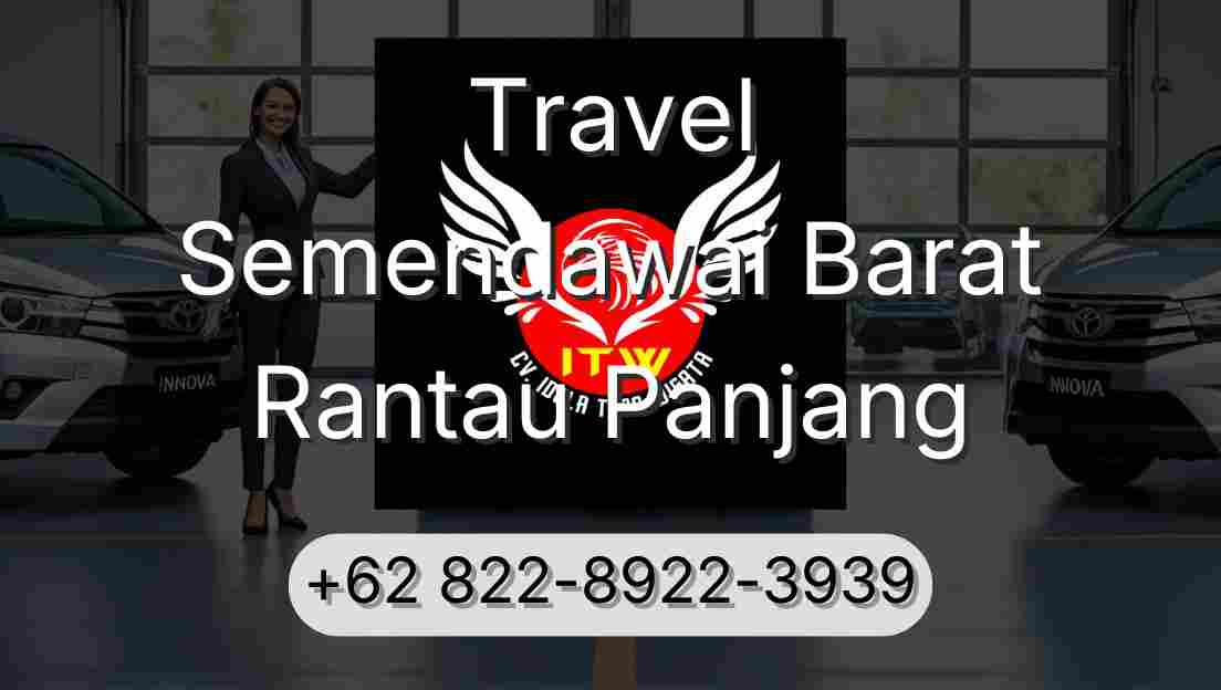 Travel Semendawai Barat Rantau Panjang