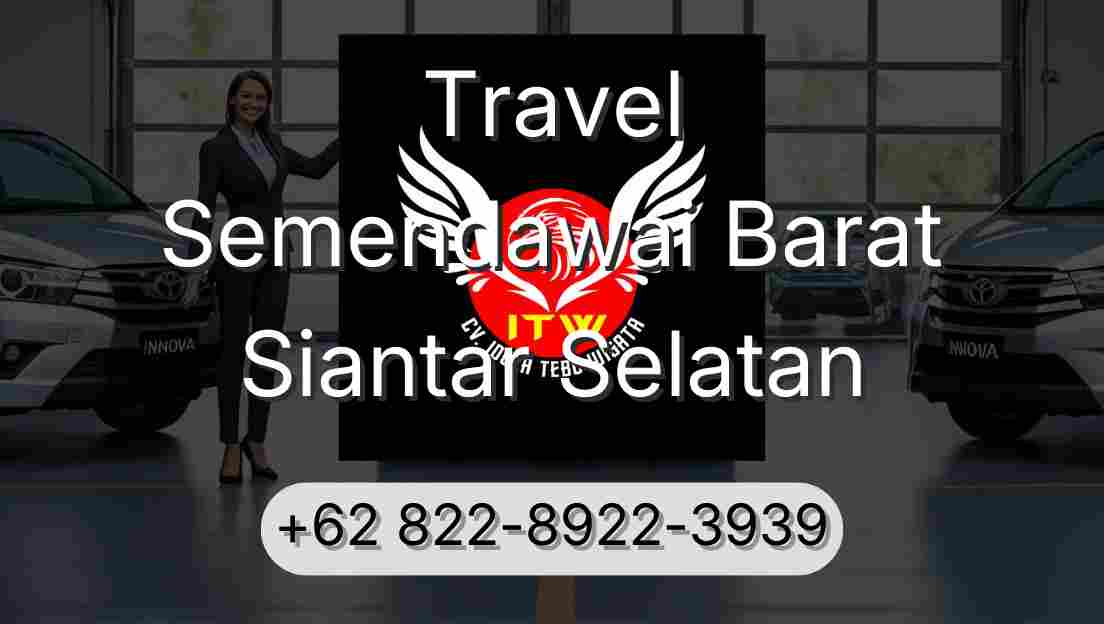 Travel Semendawai Barat Siantar Selatan