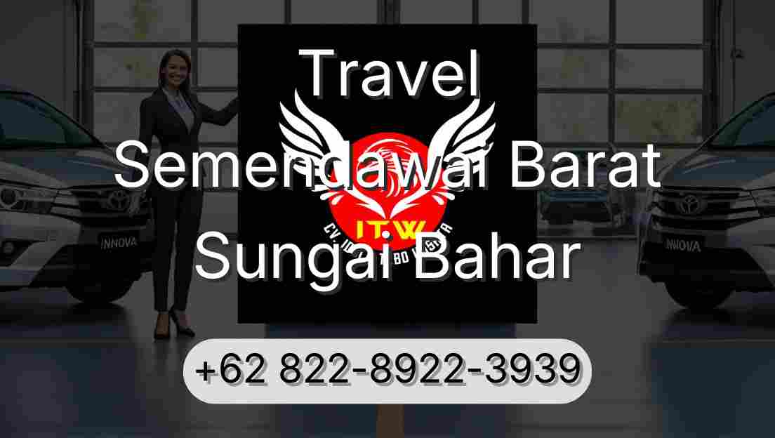 Travel Semendawai Barat Sungai Bahar