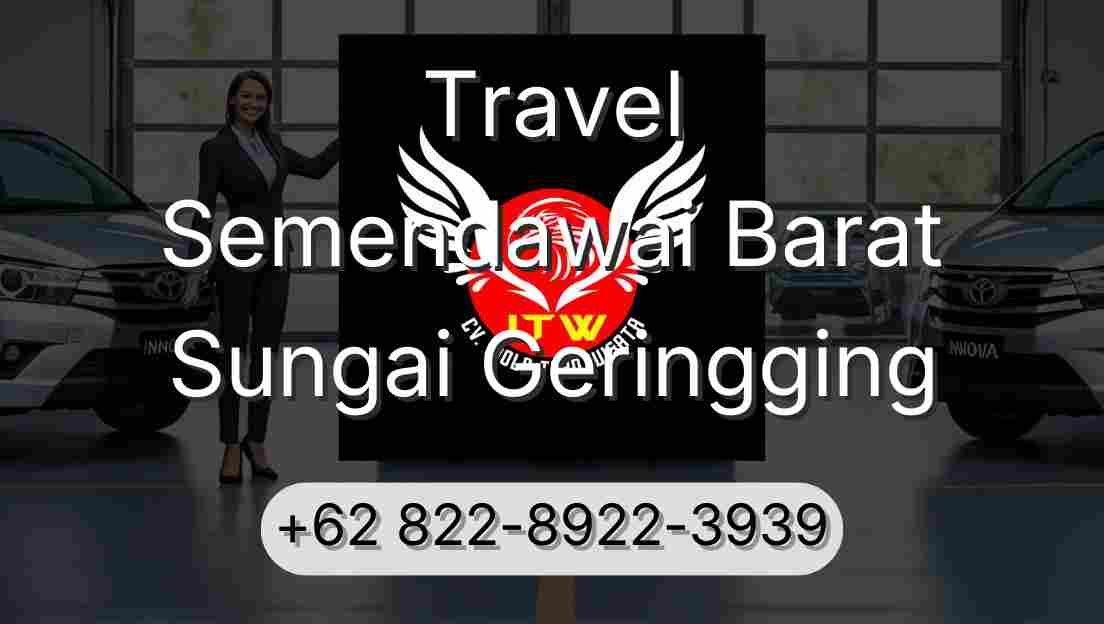 Travel Semendawai Barat Sungai Geringging