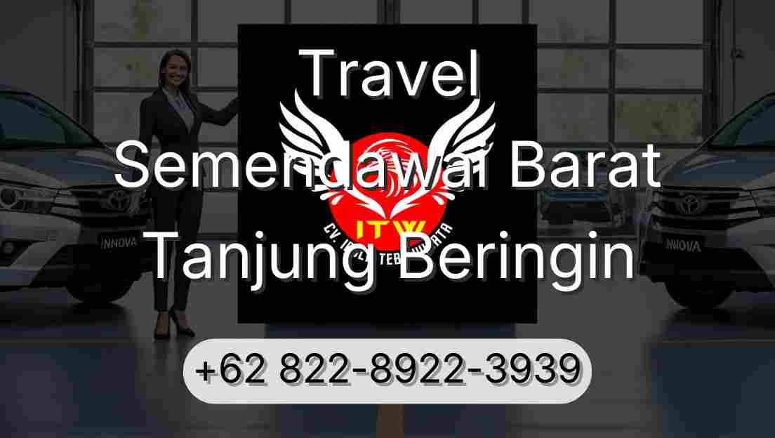 Travel Semendawai Barat Tanjung Beringin