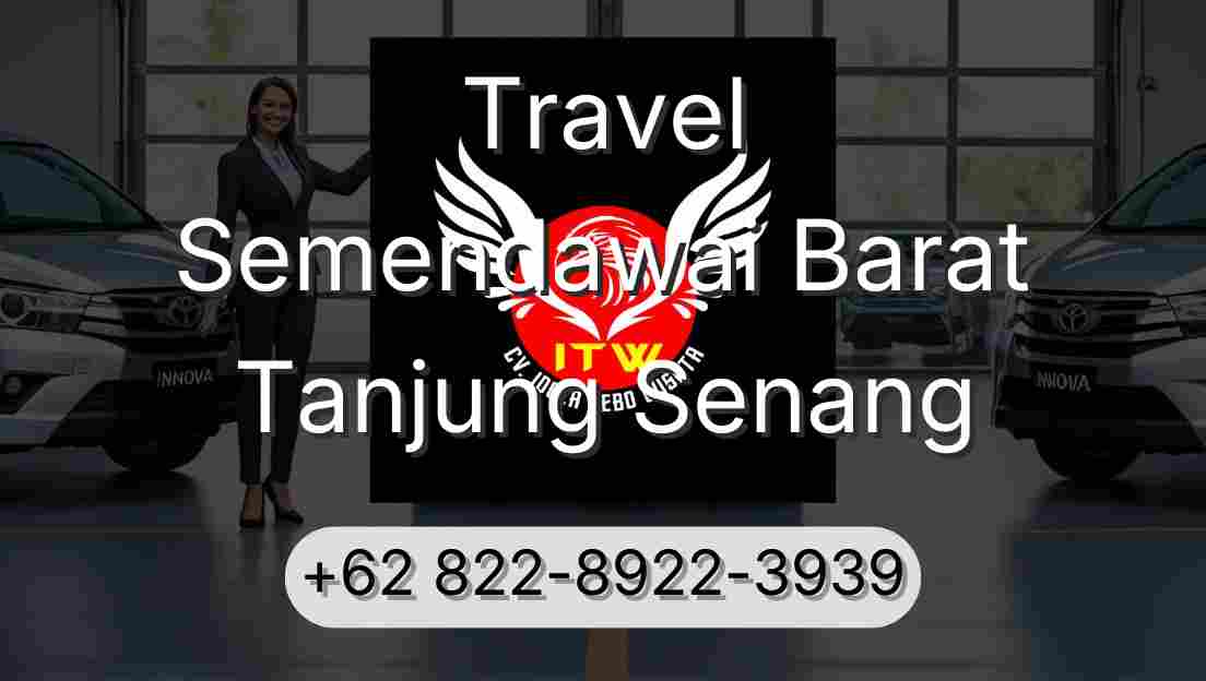 Travel Semendawai Barat Tanjung Senang