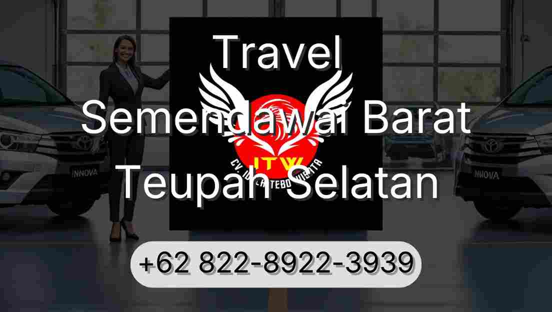Travel Semendawai Barat Teupah Selatan