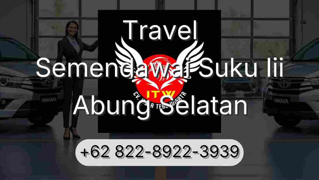 Travel Semendawai Suku Iii Abung Selatan