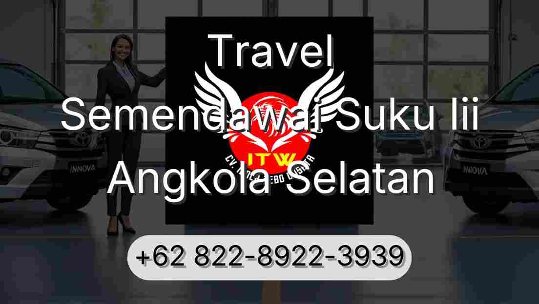 Travel Semendawai Suku Iii Angkola Selatan