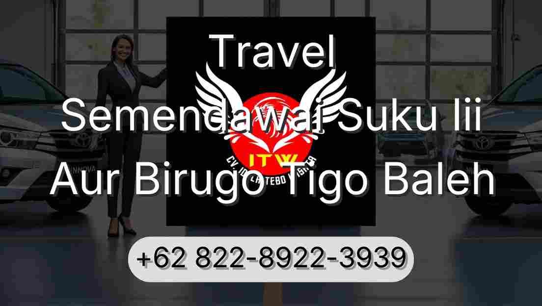 Travel Semendawai Suku Iii Aur Birugo Tigo Baleh