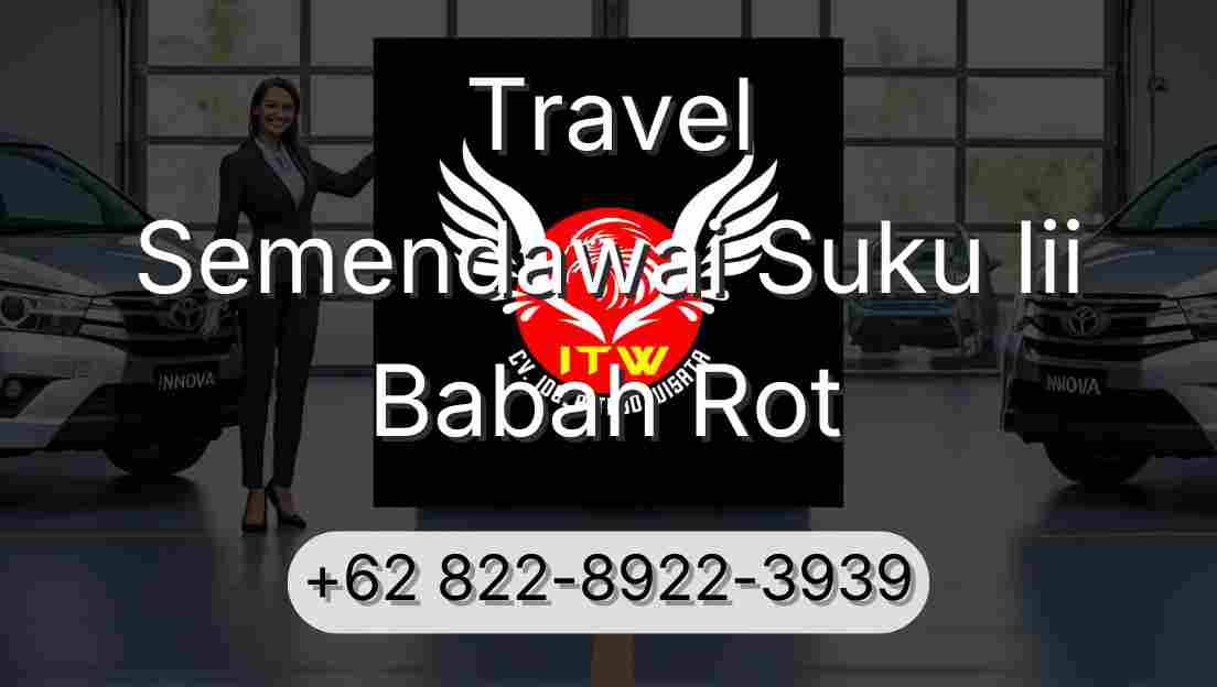 Travel Semendawai Suku Iii Babah Rot