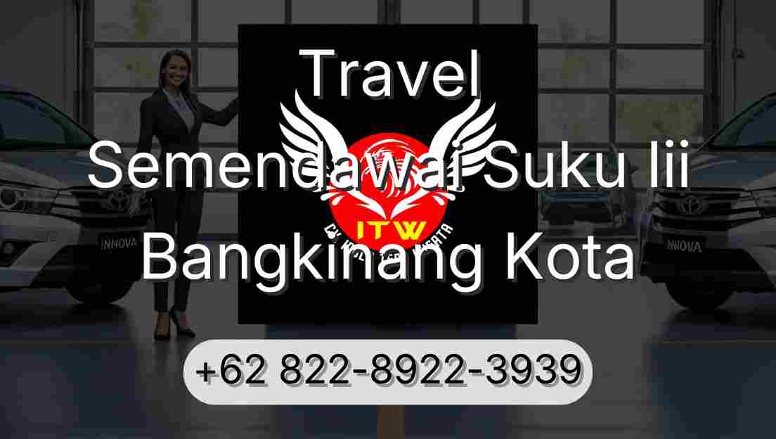 Travel Semendawai Suku Iii Bangkinang Kota