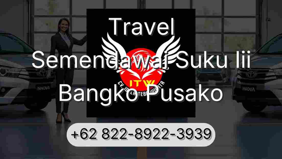 Travel Semendawai Suku Iii Bangko Pusako