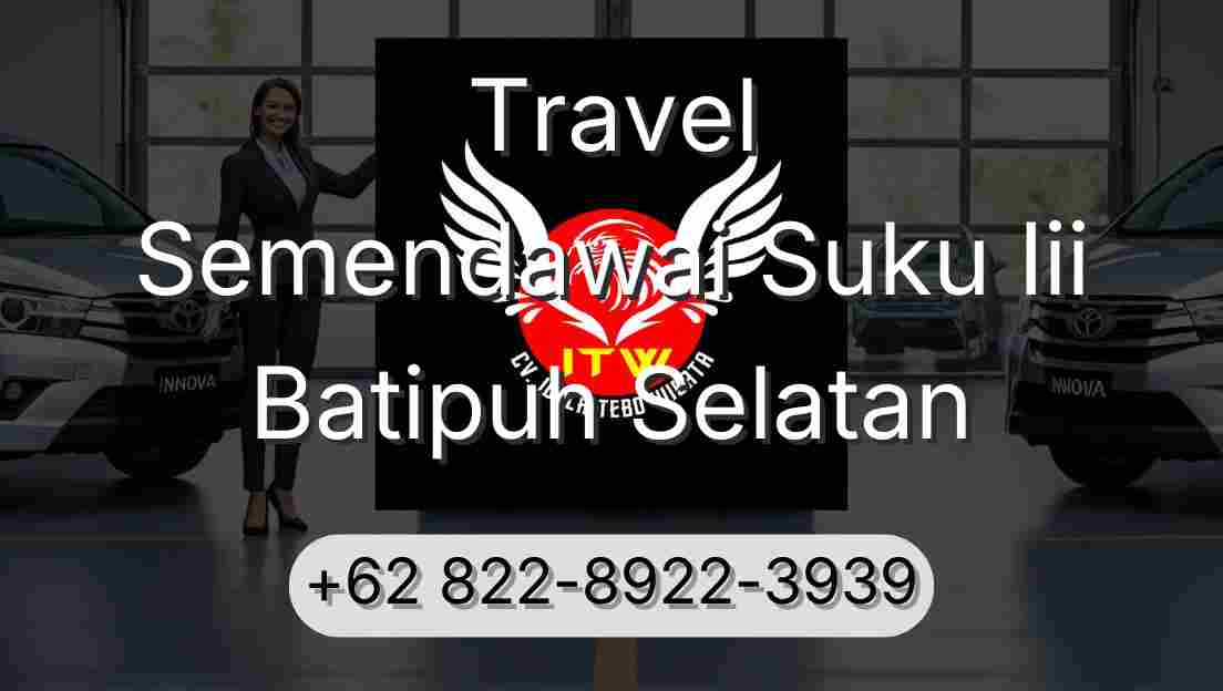 Travel Semendawai Suku Iii Batipuh Selatan
