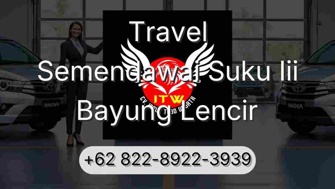 Travel Semendawai Suku Iii Bayung Lencir