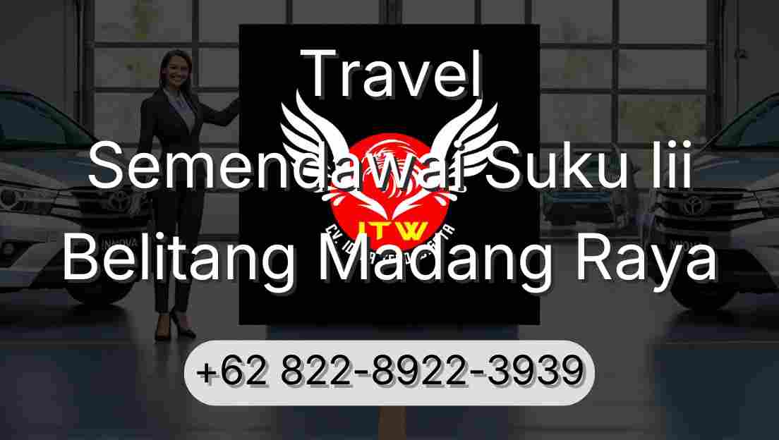 Travel Semendawai Suku Iii Belitang Madang Raya
