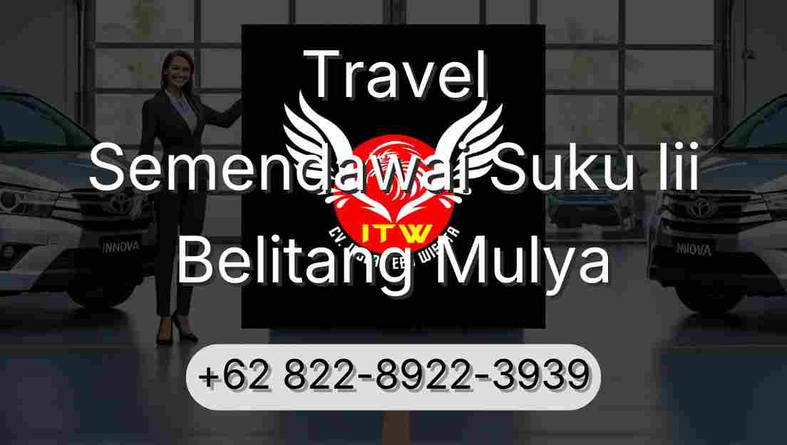 Travel Semendawai Suku Iii Belitang Mulya