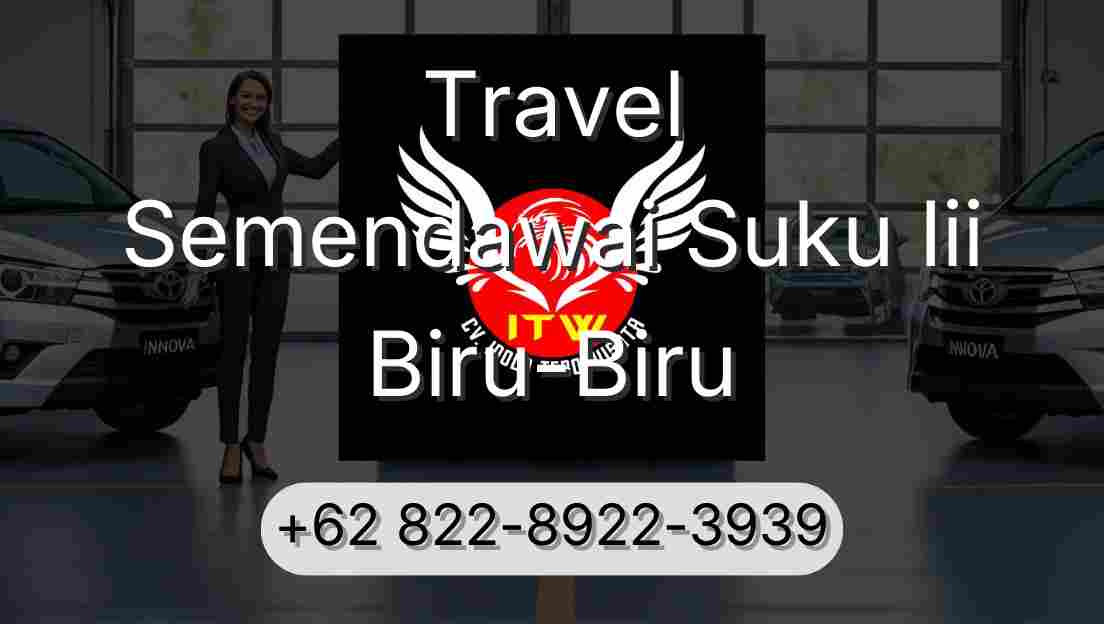 Travel Semendawai Suku Iii Biru-Biru