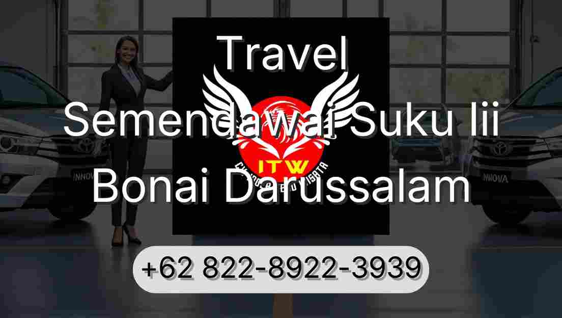 Travel Semendawai Suku Iii Bonai Darussalam