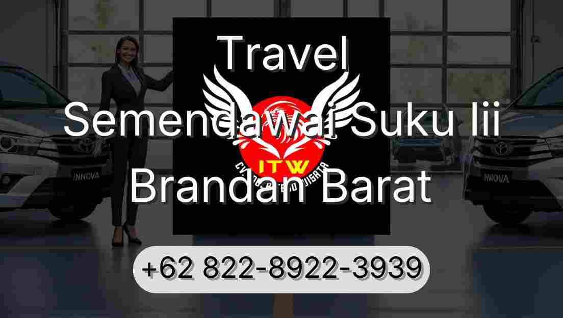 Travel Semendawai Suku Iii Brandan Barat