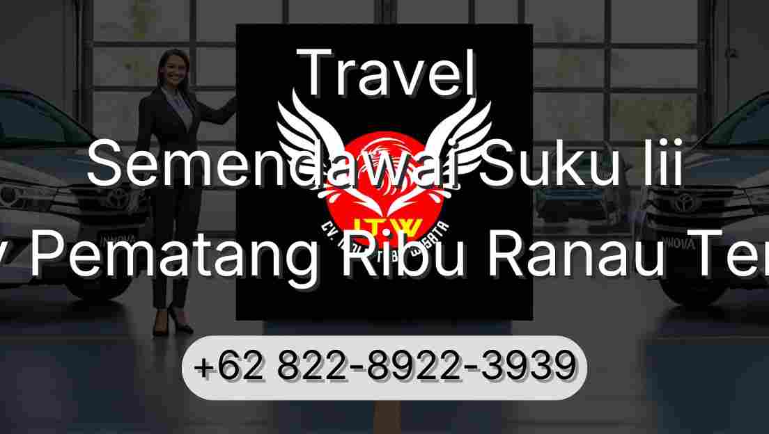 Travel Semendawai Suku Iii Buay Pematang Ribu Ranau Tengah