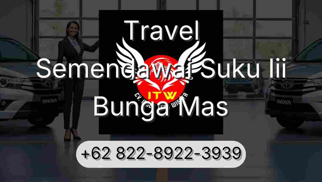 Travel Semendawai Suku Iii Bunga Mas