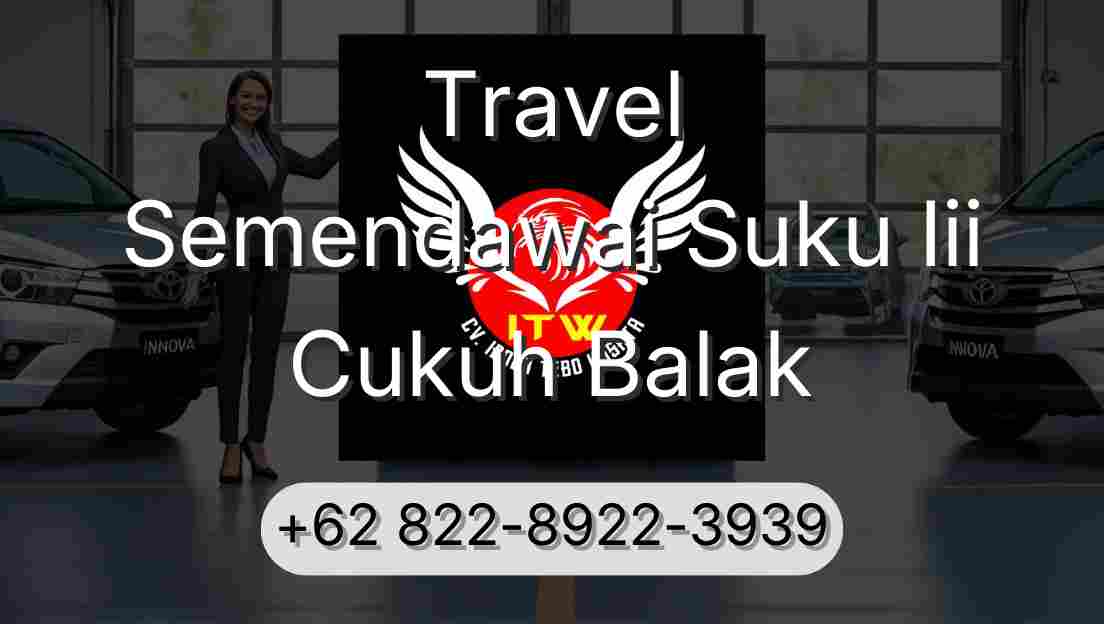 Travel Semendawai Suku Iii Cukuh Balak