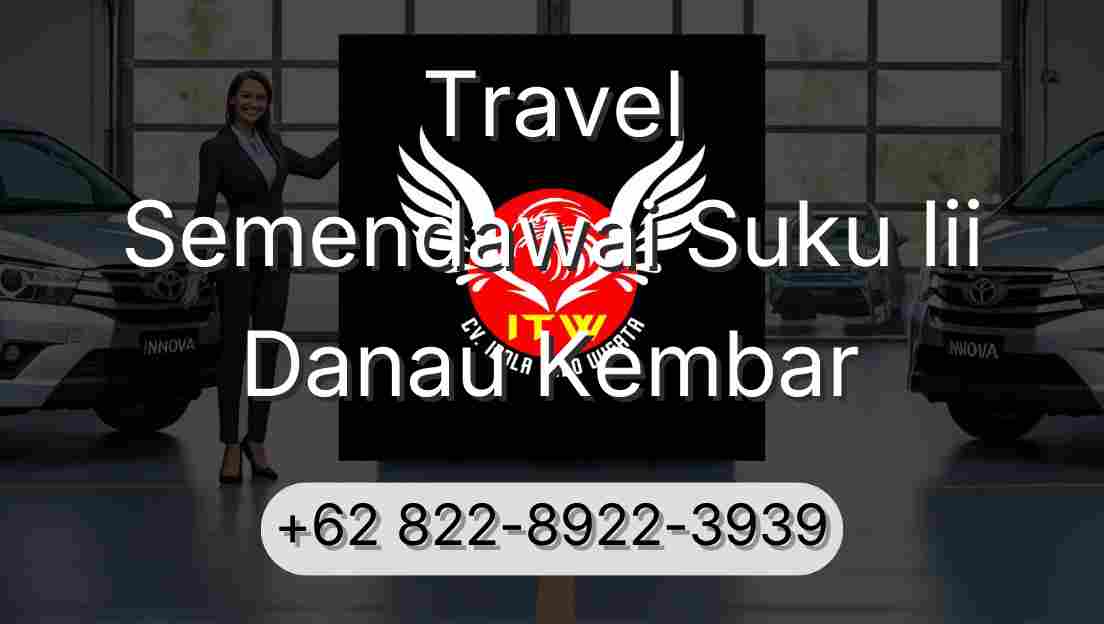 Travel Semendawai Suku Iii Danau Kembar