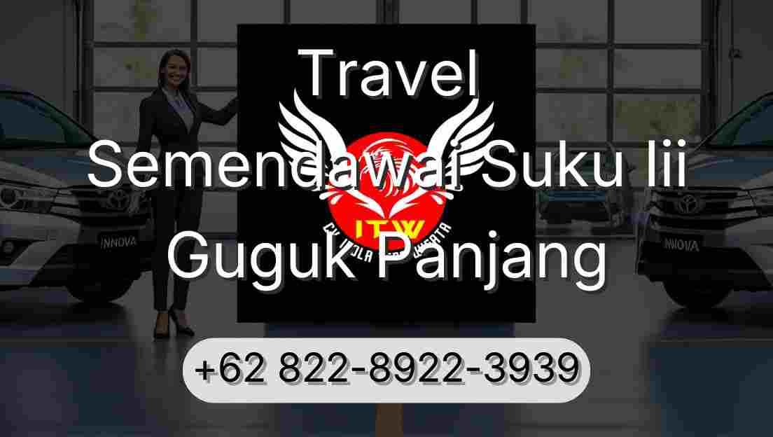 Travel Semendawai Suku Iii Guguk Panjang