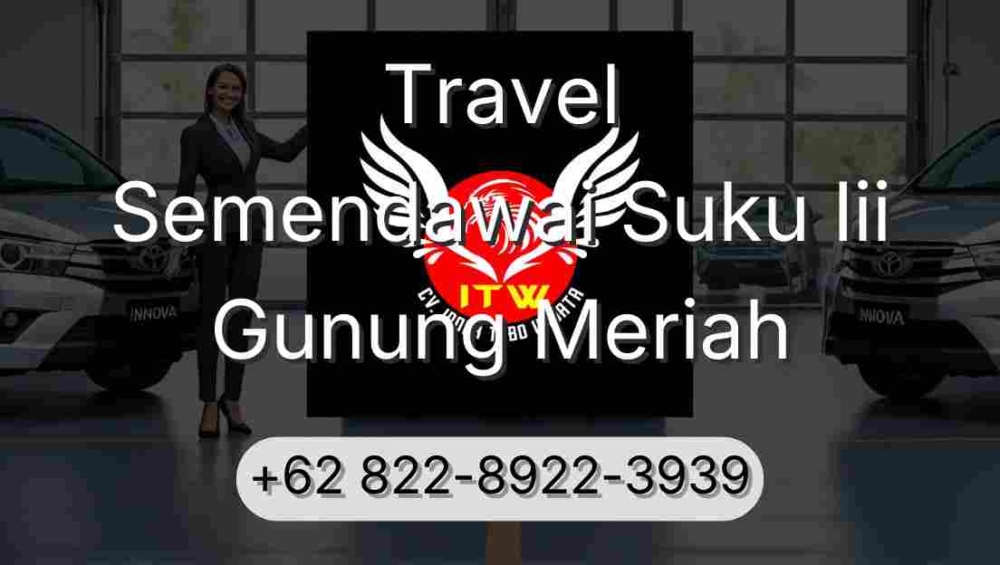 Travel Semendawai Suku Iii Gunung Meriah