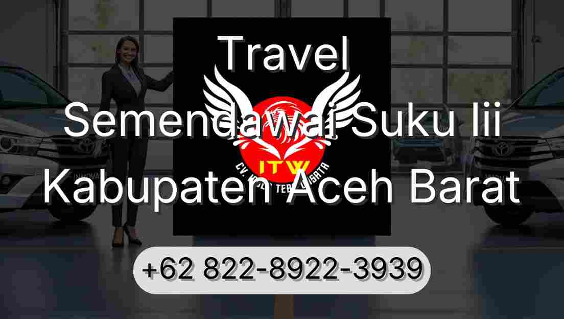 Travel Semendawai Suku Iii Kabupaten Aceh Barat