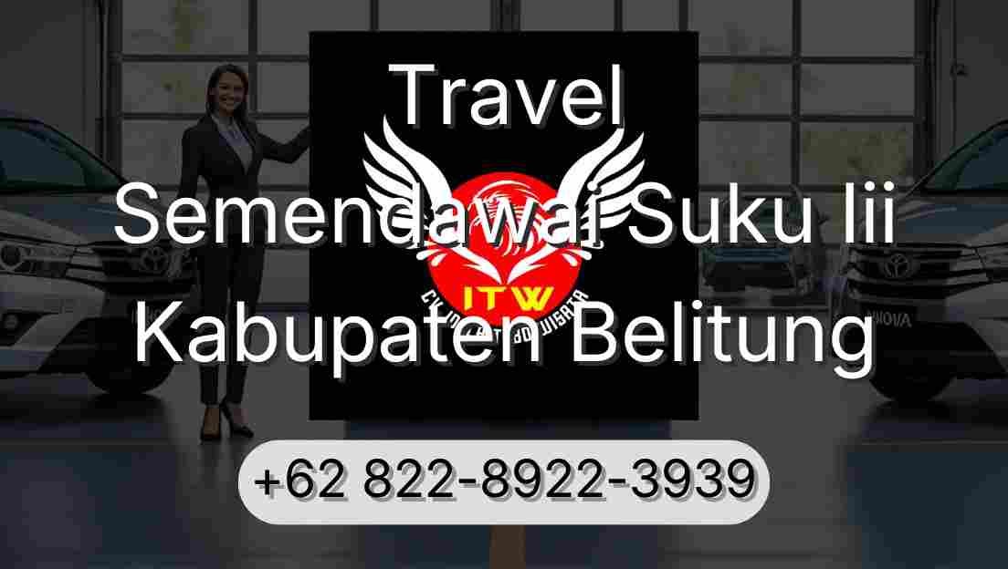 Travel Semendawai Suku Iii Kabupaten Belitung