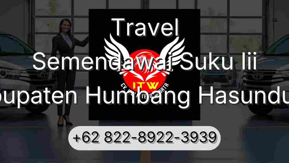 Travel Semendawai Suku Iii Kabupaten Humbang Hasundutan