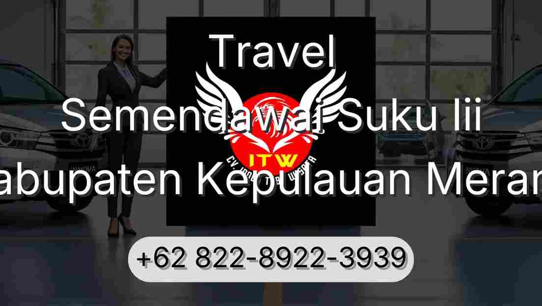 Travel Semendawai Suku Iii Kabupaten Kepulauan Meranti