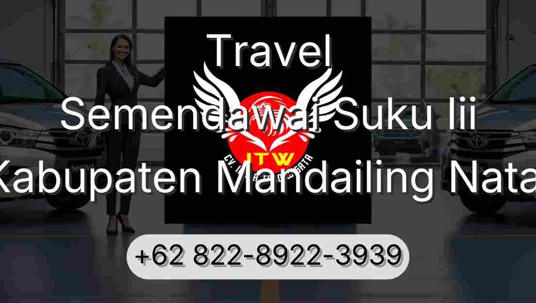 Travel Semendawai Suku Iii Kabupaten Mandailing Natal