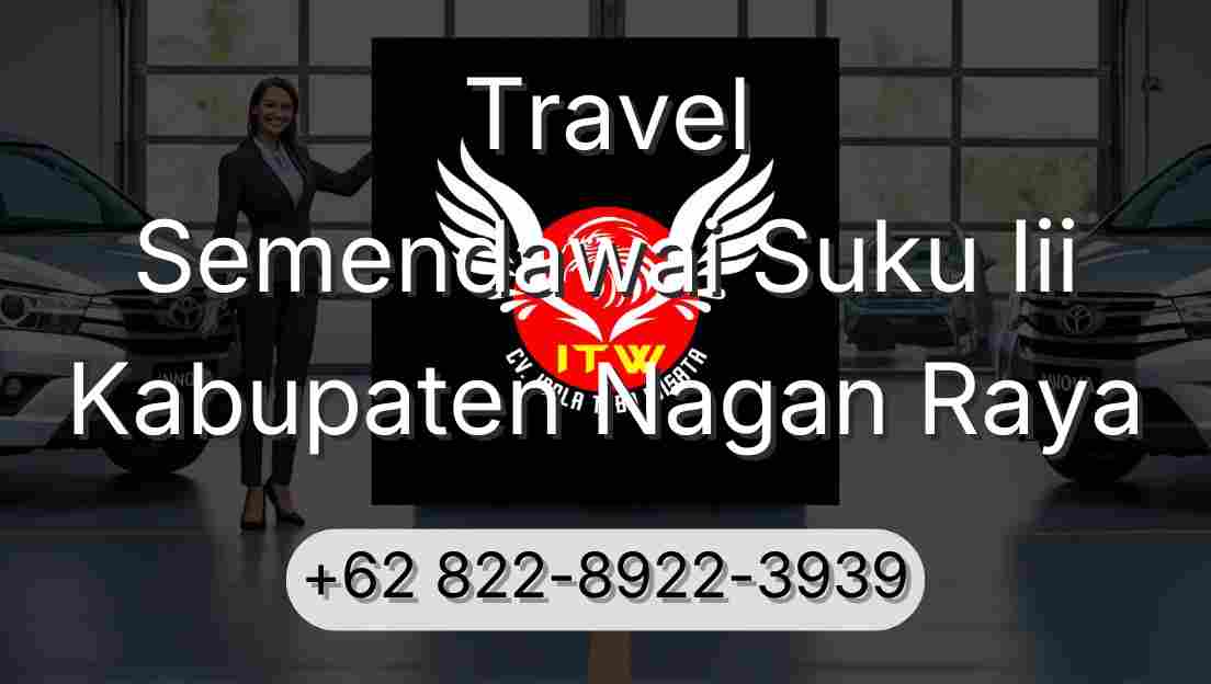 Travel Semendawai Suku Iii Kabupaten Nagan Raya