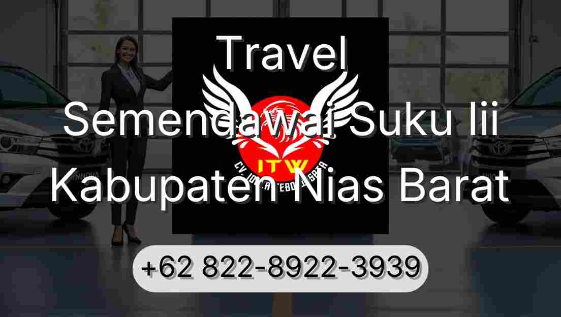 Travel Semendawai Suku Iii Kabupaten Nias Barat