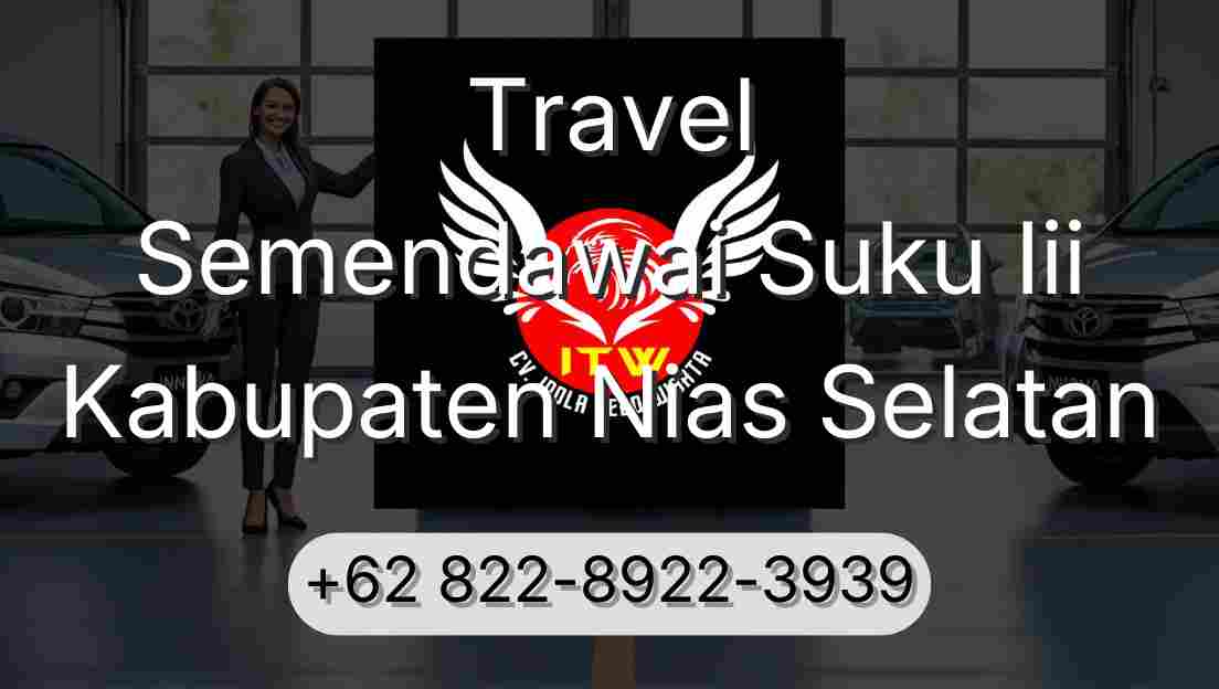 Travel Semendawai Suku Iii Kabupaten Nias Selatan